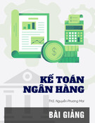Bài giảng Kế toán ngân hàng: Chương 4 - ThS. Nguyễn Phương Mai