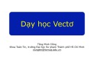 Bài giảng Lý luận dạy học môn Toán 2: Dạy học Vectơ - Tăng Minh Dũng