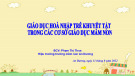 Bài giảng Giáo dục hòa nhập trẻ khuyết tật trong các cơ sở giáo dục mầm non - BCV: Phạm Thị Thoa