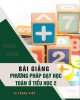 Bài giảng Phương pháp dạy học Toán ở tiểu học 2