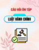 Câu hỏi ôn tập môn Luật Hành chính