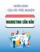 Ngân hàng câu hỏi ôn tập Marketing căn bản