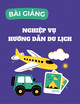 Bài giảng Nghiệp vụ hướng dẫn du lịch: Chương 2 - Phẩm chất và kỹ năng cơ bản của hướng dẫn viên du lịch