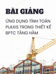 Bài giảng Ứng dụng tính toán Plaxis trong thiết kế BPTC tầng hầm: Chương 3