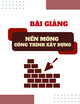 Bài giảng Nền móng công trình xây dựng (Foundation engineering) - Nguyễn Tương Lai
