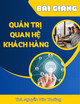 Bài giảng Quản trị quan hệ khách hàng: Chương 1 - ThS. Nguyễn Văn Thưởng