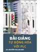 Bài giảng Tự động hóa với PLC: Bài 5 - GV. Nguyễn Thị Lan Anh