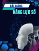 Bài giảng Năng lực số: Chương 1 - Trường Đại học Tài chính - Marketing