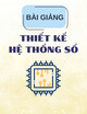 Bài giảng Thiết kế Hệ thống số - Chương: Các khái niệm cơ bản